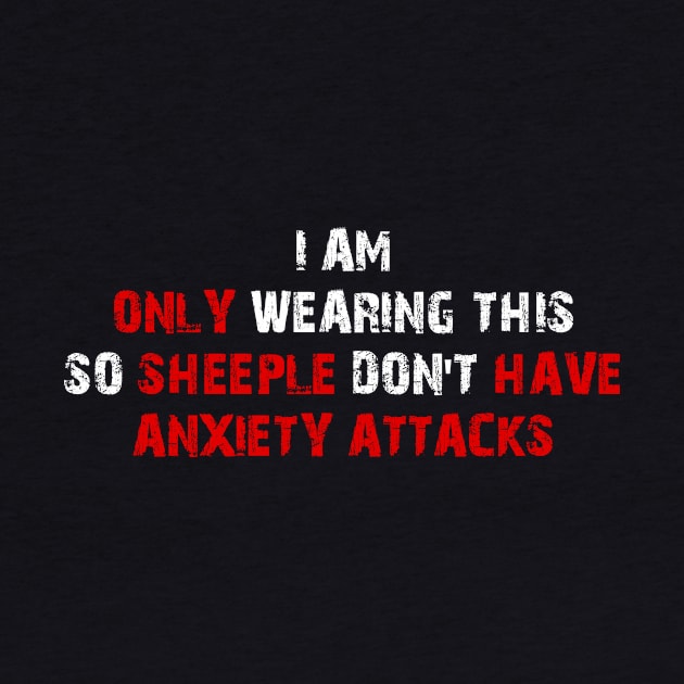 I Am Only Wearing This So Sheeple Don’t Have Anxiety Attacks by Lisa L. R. Lyons